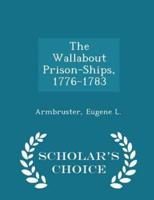 The Wallabout Prison-Ships, 1776-1783 - Scholar's Choice Edition