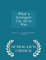 What a Geologist Can Do in War - Scholar's Choice Edition