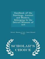 Handbook of the Paintings, Ancient and Modern, Belonging to the Detroit Museum of Art - Scholar's Choice Edition