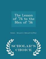The Lesson of '76 to the Men of '56 - Scholar's Choice Edition