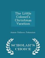 The Little Colonel's Christmas Vacation - Scholar's Choice Edition