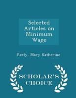 Selected Articles on Minimum Wage - Scholar's Choice Edition