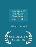 Voyages of Hawkins, Frobisher and Drake - Scholar's Choice Edition