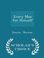 Every Man for Himself - Scholar's Choice Edition