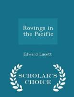 Rovings in the Pacific - Scholar's Choice Edition
