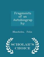 Fragments of an Autobiography - Scholar's Choice Edition