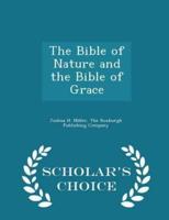 The Bible of Nature and the Bible of Grace - Scholar's Choice Edition