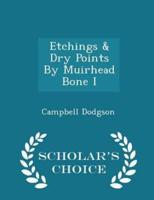 Etchings & Dry Points by Muirhead Bone I - Scholar's Choice Edition