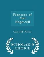 Pioneers of Old Hopewell - Scholar's Choice Edition