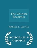 The Chinese Recorder - Scholar's Choice Edition