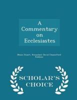 A Commentary on Ecclesiastes - Scholar's Choice Edition