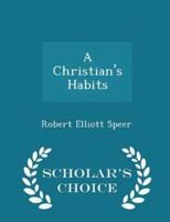 A Christian's Habits - Scholar's Choice Edition