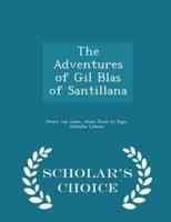 The Adventures of Gil Blas of Santillana - Scholar's Choice Edition