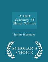 A Half Century of Naval Service - Scholar's Choice Edition
