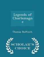 Legends of Charlemagne - Scholar's Choice Edition