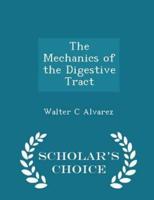 The Mechanics of the Digestive Tract - Scholar's Choice Edition