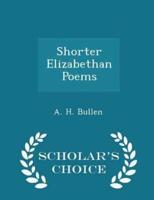 Shorter Elizabethan Poems - Scholar's Choice Edition
