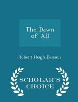 The Dawn of All - Scholar's Choice Edition