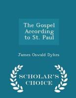 The Gospel According to St. Paul - Scholar's Choice Edition