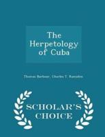 The Herpetology of Cuba - Scholar's Choice Edition