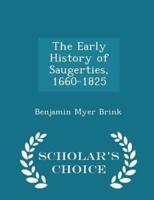 The Early History of Saugerties, 1660-1825 - Scholar's Choice Edition