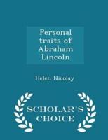 Personal Traits of Abraham Lincoln - Scholar's Choice Edition
