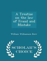 A Treatise on the Law of Fraud and Mistake - Scholar's Choice Edition