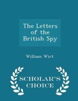 The Letters of the British Spy - Scholar's Choice Edition