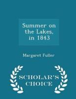 Summer on the Lakes, in 1843 - Scholar's Choice Edition