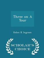 Three on a Tour - Scholar's Choice Edition
