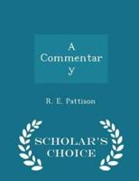 A Commentary - Scholar's Choice Edition