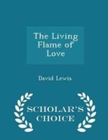 The Living Flame of Love - Scholar's Choice Edition