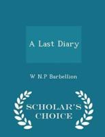 A Last Diary - Scholar's Choice Edition