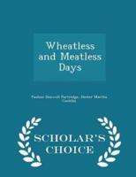 Wheatless and Meatless Days - Scholar's Choice Edition