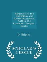 Narrative of the Operations and Recent Discoveries Within the Pyramids, Temples, Tombs, - Scholar's Choice Edition