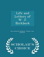 Life and Letters of W. J. Birkbeck - Scholar's Choice Edition