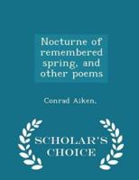 Nocturne of Remembered Spring, and Other Poems - Scholar's Choice Edition