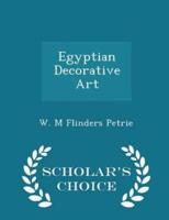 Egyptian Decorative Art - Scholar's Choice Edition