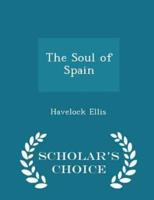 The Soul of Spain - Scholar's Choice Edition
