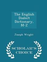The English Dialect Dictionary, M-Z - Scholar's Choice Edition
