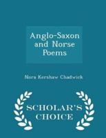 Anglo-Saxon and Norse Poems - Scholar's Choice Edition