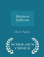 Historic Sullivan - Scholar's Choice Edition