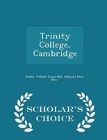 Trinity College, Cambridge - Scholar's Choice Edition