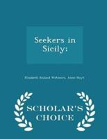 Seekers in Sicily; - Scholar's Choice Edition