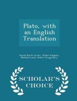 Plato, With an English Translation - Scholar's Choice Edition