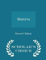Béatrix - Scholar's Choice Edition