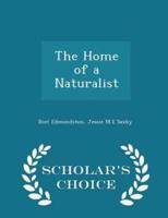 The Home of a Naturalist - Scholar's Choice Edition