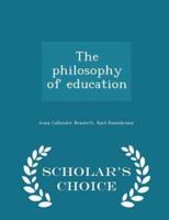 The Philosophy of Education - Scholar's Choice Edition