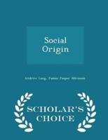 Social Origin - Scholar's Choice Edition