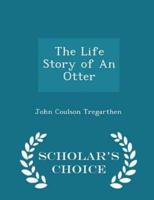 The Life Story of an Otter - Scholar's Choice Edition